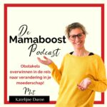 Obstakels overwinnen in de reis naar verandering in je moederschap! Podcast 13